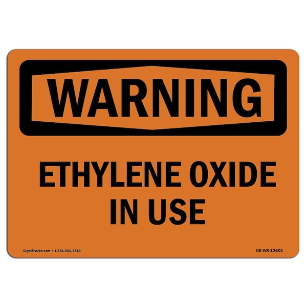 Safety Sign, OSHA WARNING, 7" Height, 10" Width, Aluminum, Ethylene Oxide In Use, Landscape